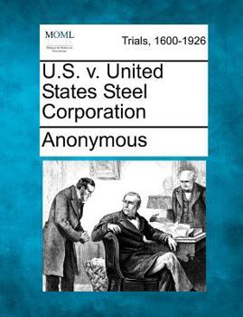 Paperback U.S. V. United States Steel Corporation Book