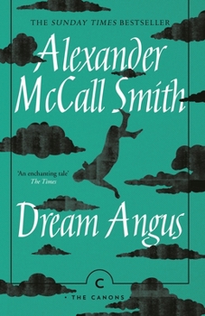 Dream Angus: The Celtic God of Dreams - Book #6 of the Canongate's The Myths