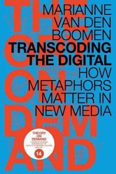 Paperback Transcoding the Digital: How Metaphors Matter in New Media Book