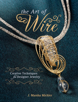 Paperback The Art of Wire: Creative Techniques for Designer Jewelry Book