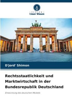 Rechtsstaatlichkeit und Marktwirtschaft in der Bundesrepublik Deutschland (German Edition)