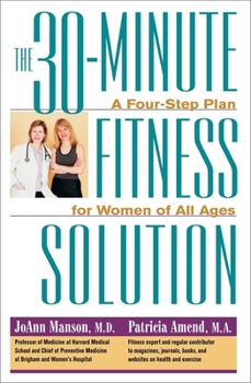 Hardcover The 30-Minute Fitness Solution: A Four-Step Plan for Women of All Ages Book