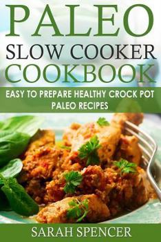 Paperback Paleo Slow Cooker Cookbook ***Black and White Edition***: Easy to Prepare Healthy Crock Pot Paleo Recipes Book