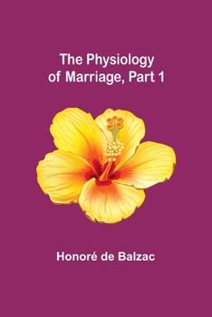 Paperback The Physiology of Marriage, Part 1 Book