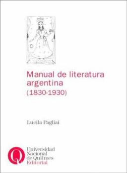 Paperback Manual de Literatura Argentina (1830-1930) (Cuadernos Universitarios) (Spanish Edition) [Spanish] Book