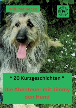 Paperback Die Abenteuer mit Jimmy den Hund: 20 Kurzgeschichten [German] Book