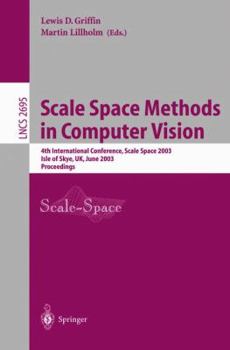 Paperback Scale Space Methods in Computer Vision: 4th International Conference, Scale-Space 2003, Isle of Skye, Uk, June 10-12, 2003, Proceedings Book