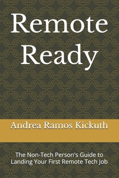 Remote Ready: The Non-Tech Person's Guide to Landing Your First Remote Tech Job