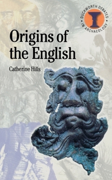 Origins of the English (Duckworth Debates in Archaeology) (Duckworth Debates in Archaeology) - Book  of the Debates in Archaeology