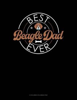 Paperback Best Beagle Dad Ever: 6 Columns Columnar Pad Book
