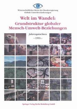 Paperback Welt Im Wandel: Grundstruktur Globaler Mensch-Umwelt-Beziehungen: Jahresgutachten 1993 [German] Book