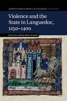 Paperback Violence and the State in Languedoc, 1250-1400 Book