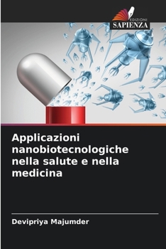 Paperback Applicazioni nanobiotecnologiche nella salute e nella medicina [Italian] Book