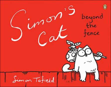 Simon's Cat: Beyond the Fence - Book #2 of the Simon's Cat