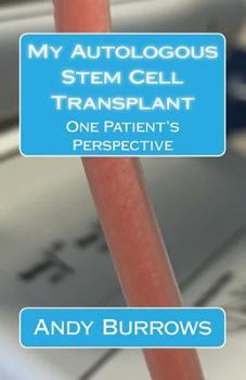 Paperback My Autologous Stem Cell Transplant: One Patient's Perspective Book