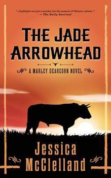 Paperback The Jade Arrowhead: A Marley Dearcorn Novel Book