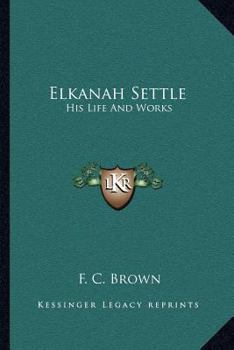 Paperback Elkanah Settle: His Life And Works Book