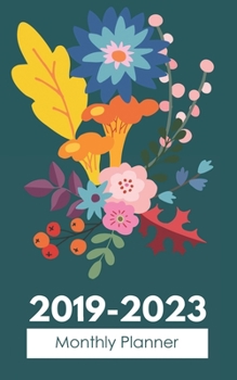 2019-2023 Monthly Planner: Five Year Planner Monthly Schedule Organizer 60 Months Calendar Agenda To Do List 5x8 Inch Notebook (Volume 21)