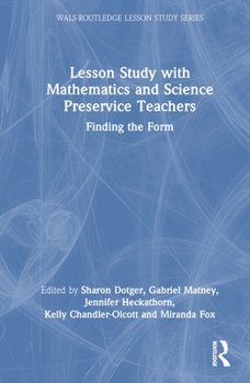 Hardcover Lesson Study with Mathematics and Science Preservice Teachers: Finding the Form Book