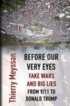 Paperback Before Our Very Eyes, Fake Wars and Big Lies: From 9/11 to Donald Trump Book