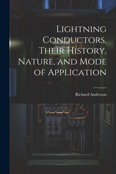 Paperback Lightning Conductors, Their History, Nature, and Mode of Application Book