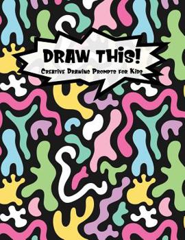 Paperback Draw This!: 100 Drawing Prompts for Kids Dark Rainbow Abstract 1 Version 1 Book