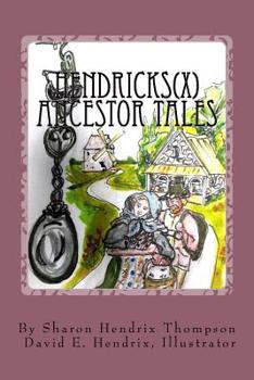 Paperback Hendricks(x) Ancestor Tales: Albertus and Helchey, the Immigrants. Book