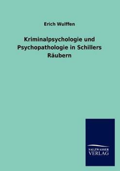 Paperback Kriminalpsychologie und Psychopathologie in Schillers Räubern [German] Book