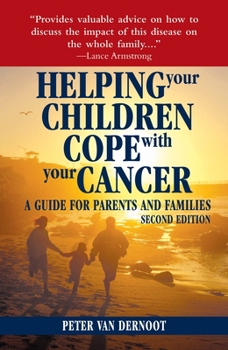 Paperback Helping Your Children Cope with Your Cancer (Second Edition): A Guide for Parents and Families Book