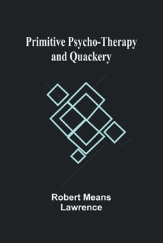 Paperback Primitive Psycho-Therapy and Quackery Book