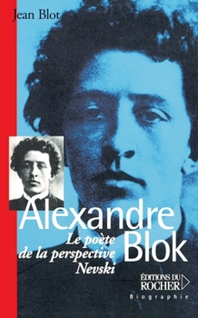 Paperback Alexandre Blok: Le poète de la perspective Nevski [French] Book