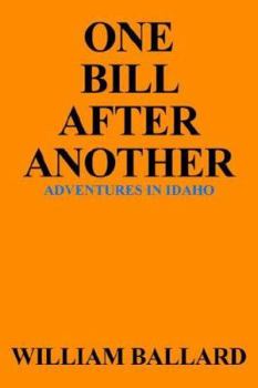 Paperback One Bill After Another: Adventures in Idaho Book