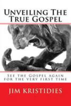 Paperback Unveiling the True Gospel Book