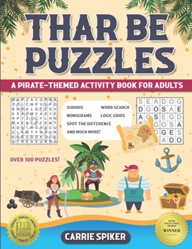 Paperback Thar Be Puzzles: A Pirate-Themed Activity Book for Adults Book