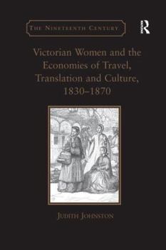 Paperback Victorian Women and the Economies of Travel, Translation and Culture, 1830 1870 Book