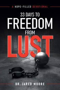 Paperback 33 Days to Freedom From Lust: A Hope-Filled Devotional Book