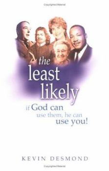 Paperback The Least Likely: If God Can Use Them, He Can Use You! Book