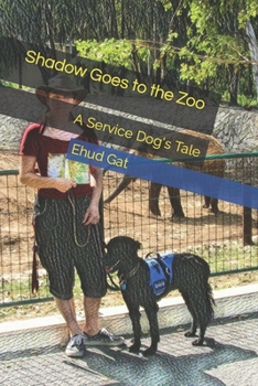 Paperback Shadow Goes to the Zoo: A Service Dog's Tale Book