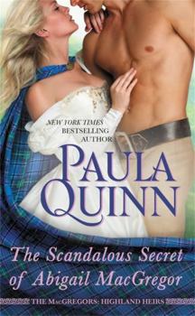 The Scandalous Secret of Abigail MacGregor - Book #3 of the MacGregors: Highland Heirs