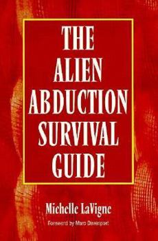 Paperback The Alien Abduction Survival Guide: How to Cope with Your Et Experience Book