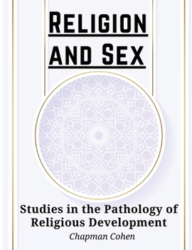 Paperback Religion and Sex: Studies in the Pathology of Religious Development Book