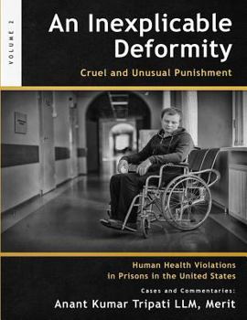 Paperback An Inexplicable Deformity: Cruel and Unusual Punishment Book