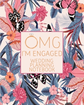 Paperback OMG I'm Engaged Wedding Planning Notebook: Tropical Rose Gold Wedding Planning & Organizer Notebook with Checklists, Timelines and Budget Expense Work Book