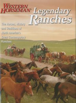 Hardcover Legendary Ranches: The Horses, History and Traditions of North America's Great Contemporary Ranches Book