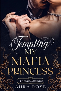 Tempting My Mafia Princess: - Book #2 of the Temptation Series