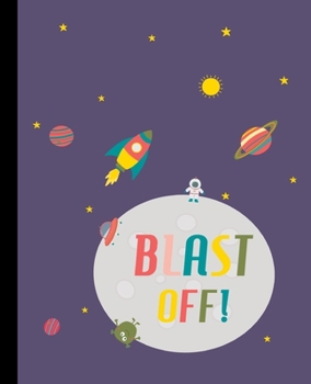 Blast Off!: Space Exploration Notebook | 120 Page | 7.5 x 9.25 inches | Softcover | Half Wide & Half Blank
