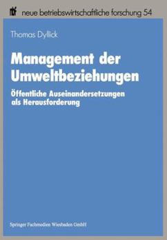 Paperback Management Der Umweltbeziehungen: Öffentliche Auseinandersetzungen ALS Herausforderung [German] Book
