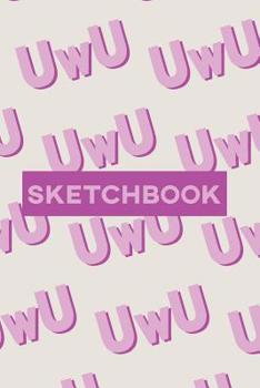 Paperback Sketchbook: Uwu Cuteness Overload Purple Pink Typography Meme Book