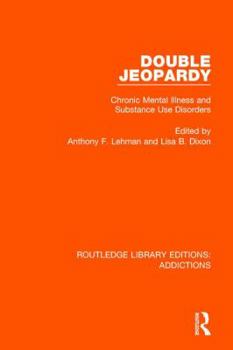 Paperback Double Jeopardy: Chronic Mental Illness and Substance Use Disorders Book