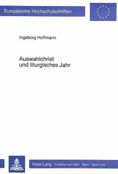 Paperback Auswahlchrist Und Liturgisches Jahr: Bearbeitet Am Berliner Beispiel [German] Book